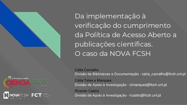 Da implementação à
verificação do cumprimento
da Política de Acesso Aberto a
publicações científicas.
O caso da NOVA FCSH
...