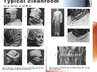 Typical cleanroom
garments
 