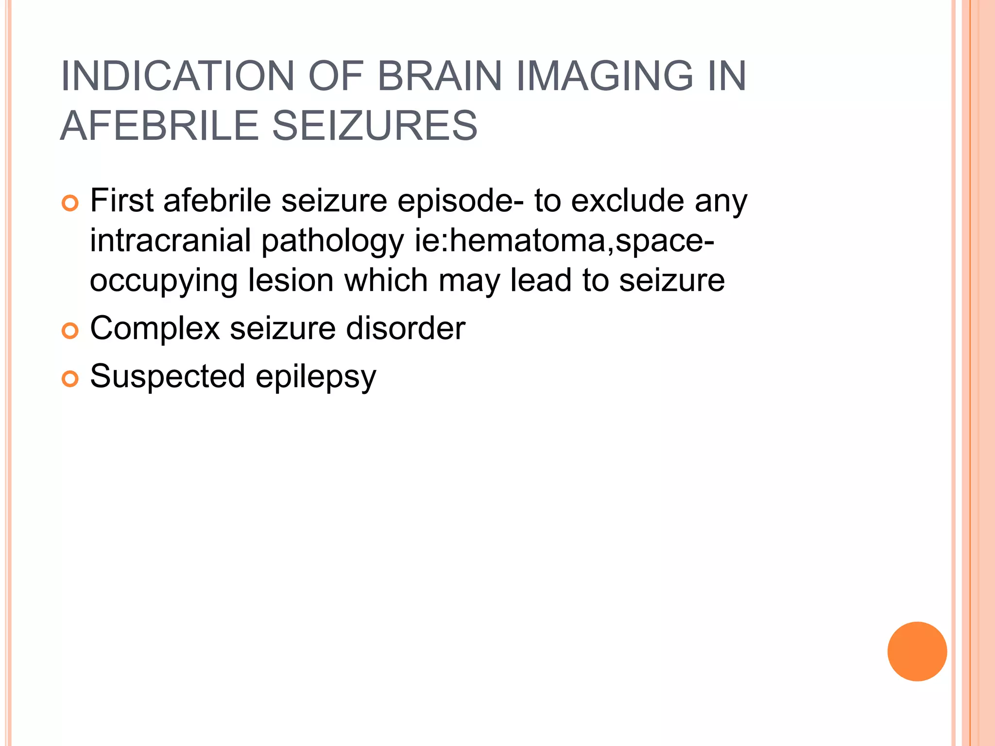 Precipitating factors:Fever                                 