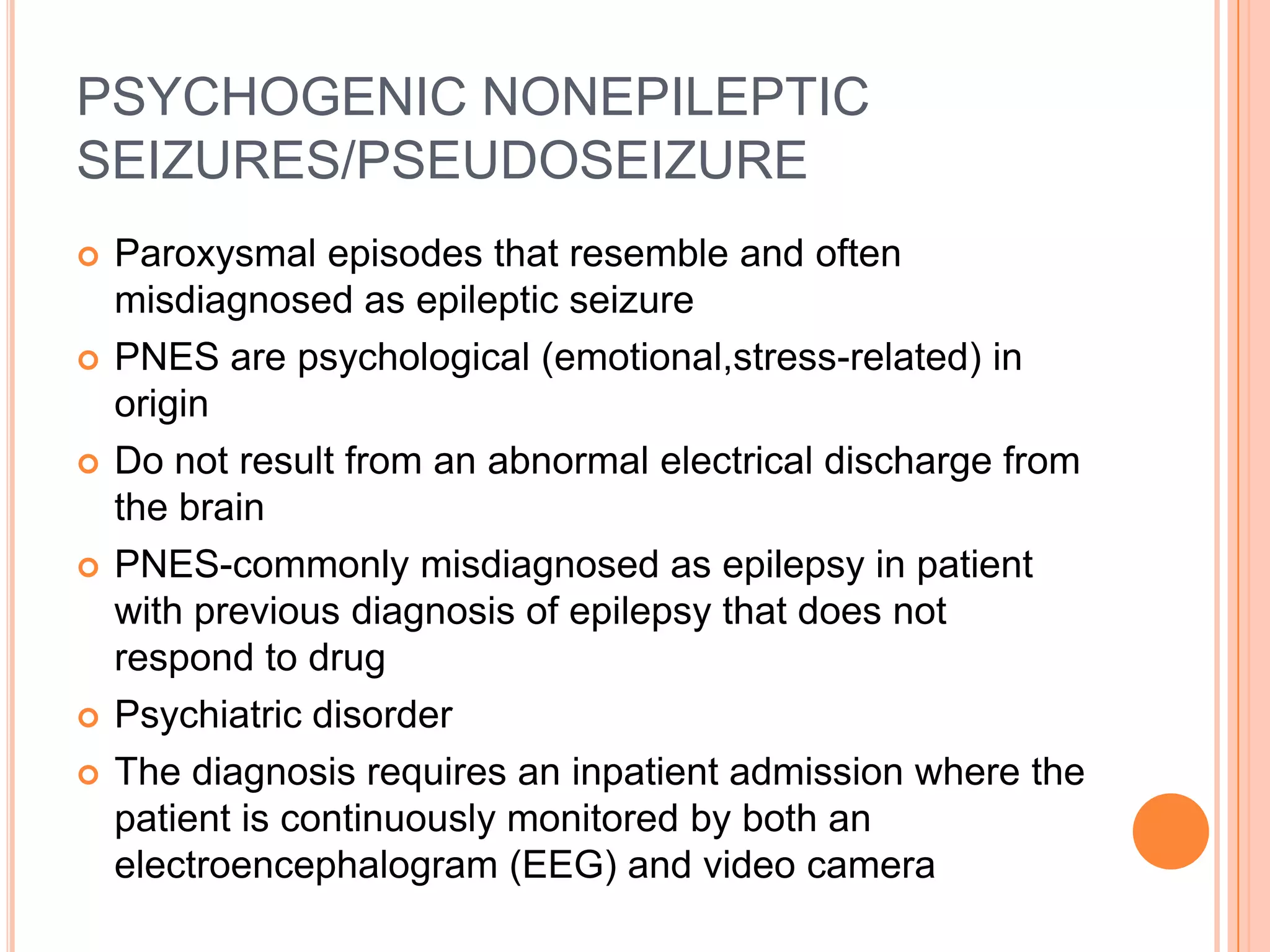 Clinical symptoms include motor, sensory,psychic or autonomicMOTORChange in muscle activity