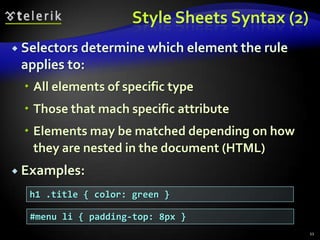 CSS Introduction (2)CSS can be applied to any XML documentNot just to HTML / XHTMLCSS can specify different styles for different rendering methodsOn-screenIn printEtc.… even by voice or Braille-based reader7