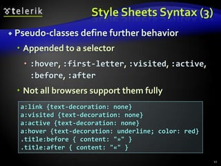 Why “Cascading”?Priority scheme determining which style rules apply to elementCascade priorities or weights are calculated and assigned to the rulesChild elements in the HTML DOM tree inherit the styles from their parentCan override themControl via !important rule8