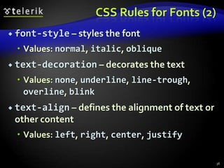 External Styles: Example (3)32  …  <li>Bread    <ul>      <li>White bread</li>      <li>Rye bread</li>      <li>Whole wheat bread</li>    </ul>  </li>  <li>Rice</li>  <li>Potatoes</li>  <li>Pizza <em>with mushrooms</em></li></ul><a href="http://food.com" title="grocery  store">Go to the Grocery store</a></body></html>