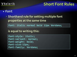   …  <li>Bread    <ul>      <li>White bread</li>      <li>Rye bread</li>      <li>Whole wheat bread</li>    </ul>  </li>  <li>Rice</li>  <li>Potatoes</li>  <li>Pizza <em>with mushrooms</em></li></ul><a href="http://food.com" title="grocery  store">Go to the Grocery store</a></body></html>External Styles: Example (4)33