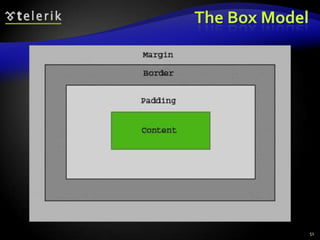 Width, Height CSS Ruleswidth – defines numerical value for the width of element, e.g. 200pxheight – defines numerical value for the height of element, e.g. 100pxImportant: not all elements and browsers follow this value!Usually the height of an element is defined by its contentCommon mistake is to apply height to tables or table cells47