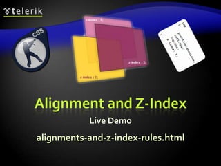 CSS Rules for Positioningposition: defines the positioning of the element, depending on the parent elements The value is one of:static (default)relative – relative position according to where the element would appear with static positionabsolute – position according the parent elementfixed – fix element on screen, ignore page scrolling54