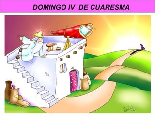DOMINGO IV DE CUARESMA
 