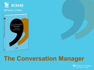 The Conversation Manager by Steven Van Belleghem @Steven_InSites #CM48 