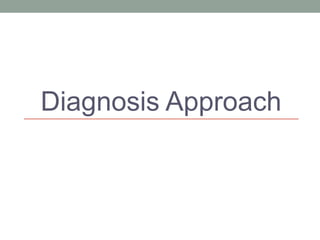 Diagnosis Approach
 
