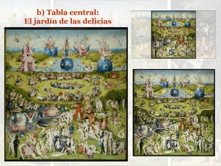 b) Tabla central:
El jardín de las delicias
 