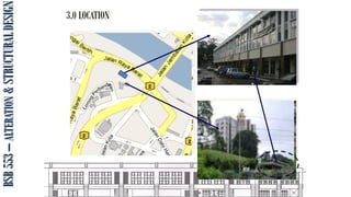 BSB
553
–
ALTERATION
&
STRUCTURAL
DESIGN 3.0 LOCATION
 