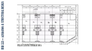 BSB
553
–
ALTERATION
&
STRUCTURAL
DESIGN
PELAN LANTAI TINGKAT DUA
 