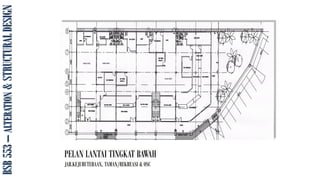 BSB
553
–
ALTERATION
&
STRUCTURAL
DESIGN
PELAN LANTAI TINGKAT BAWAH
JAB.KEJURUTERAAN, TAMAN/REKREASI & OSC
 