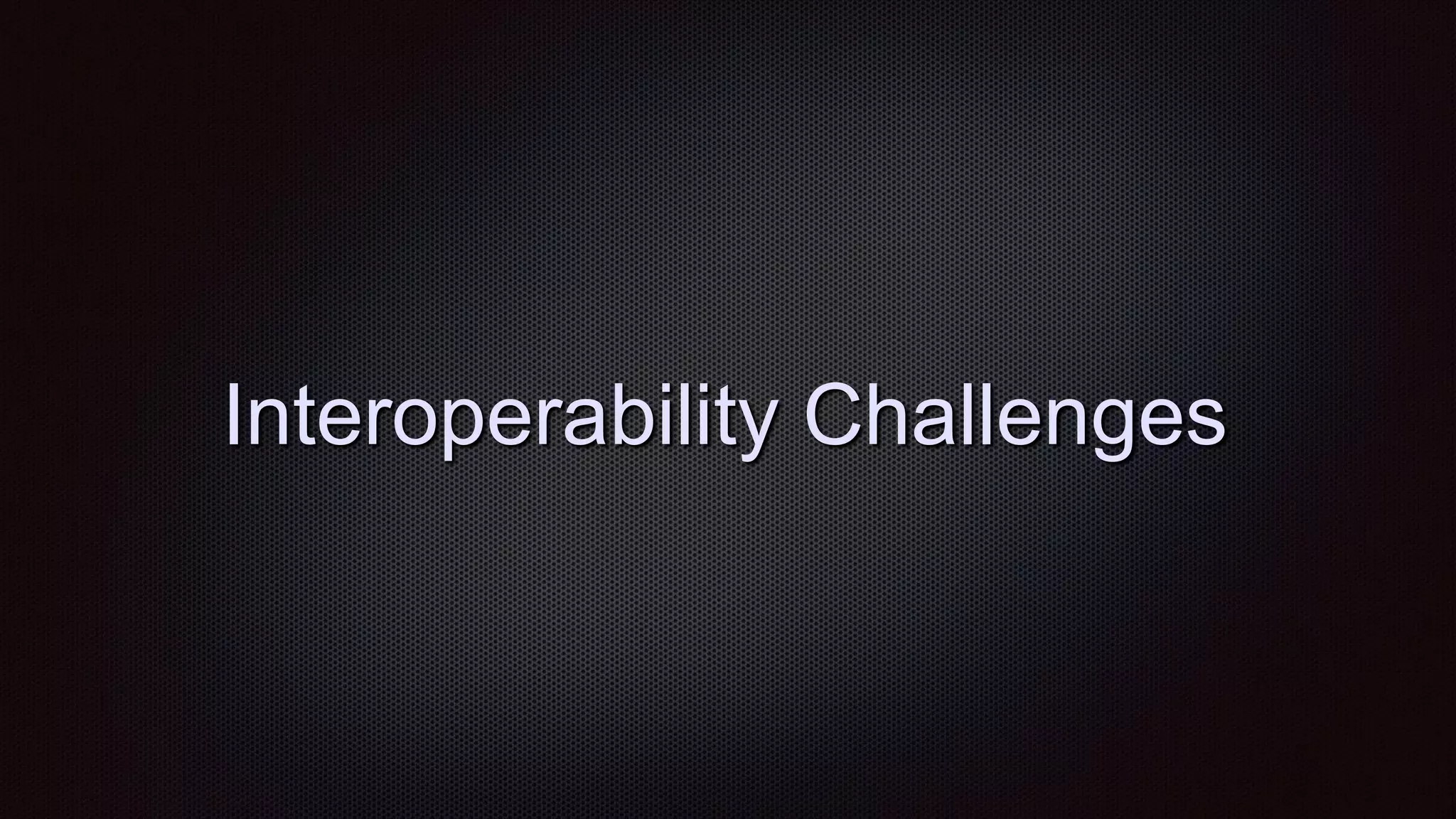 Interoperability Challenges
 
