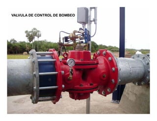 VALVULA DE CONTROL DE BOMBEO
 