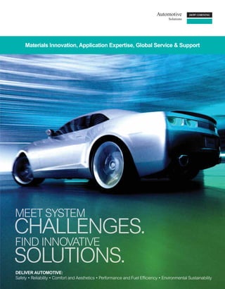 Materials Innovation, Application Expertise, Global Service & Support
DELIVER AUTOMOTIVE:
 