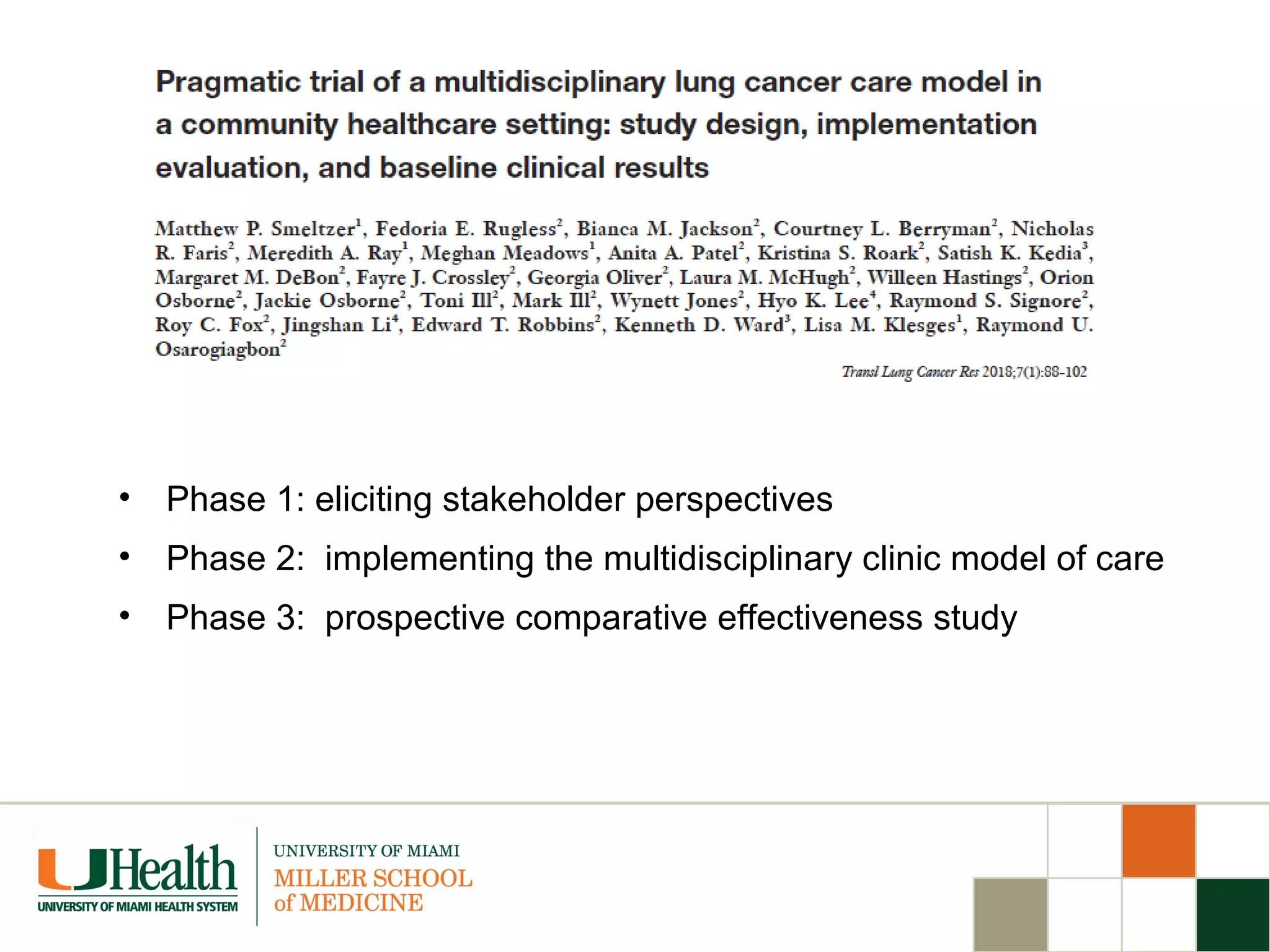 • Phase 1: eliciting stakeholder perspectives
• Phase 2: implementing the multidisciplinary clinic model of care
• Phase 3: prospective comparative effectiveness study
 