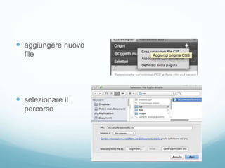  aggiungere nuovo
file
 selezionare il
percorso
 
