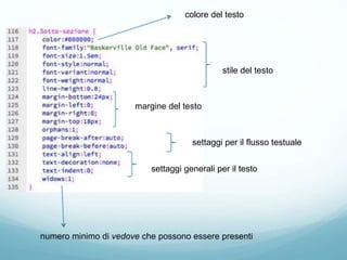 colore del testo
stile del testo
margine del testo
settaggi per il flusso testuale
settaggi generali per il testo
numero minimo di vedove che possono essere presenti
 