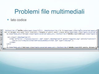 Problemi file multimediali
 lato codice
 