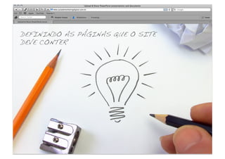 DEFININDO AS PÁGINAS QUE O SITE !
DEVE CONTER!
 