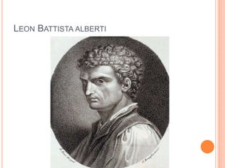 LEON BATTISTA ALBERTI
 