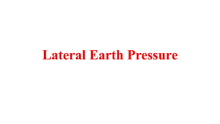 Lateral Earth Pressure
 
