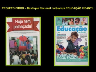 PROJETO CIRCO – Destaque Nacional na Revista EDUCAÇÃO INFANTIL 
