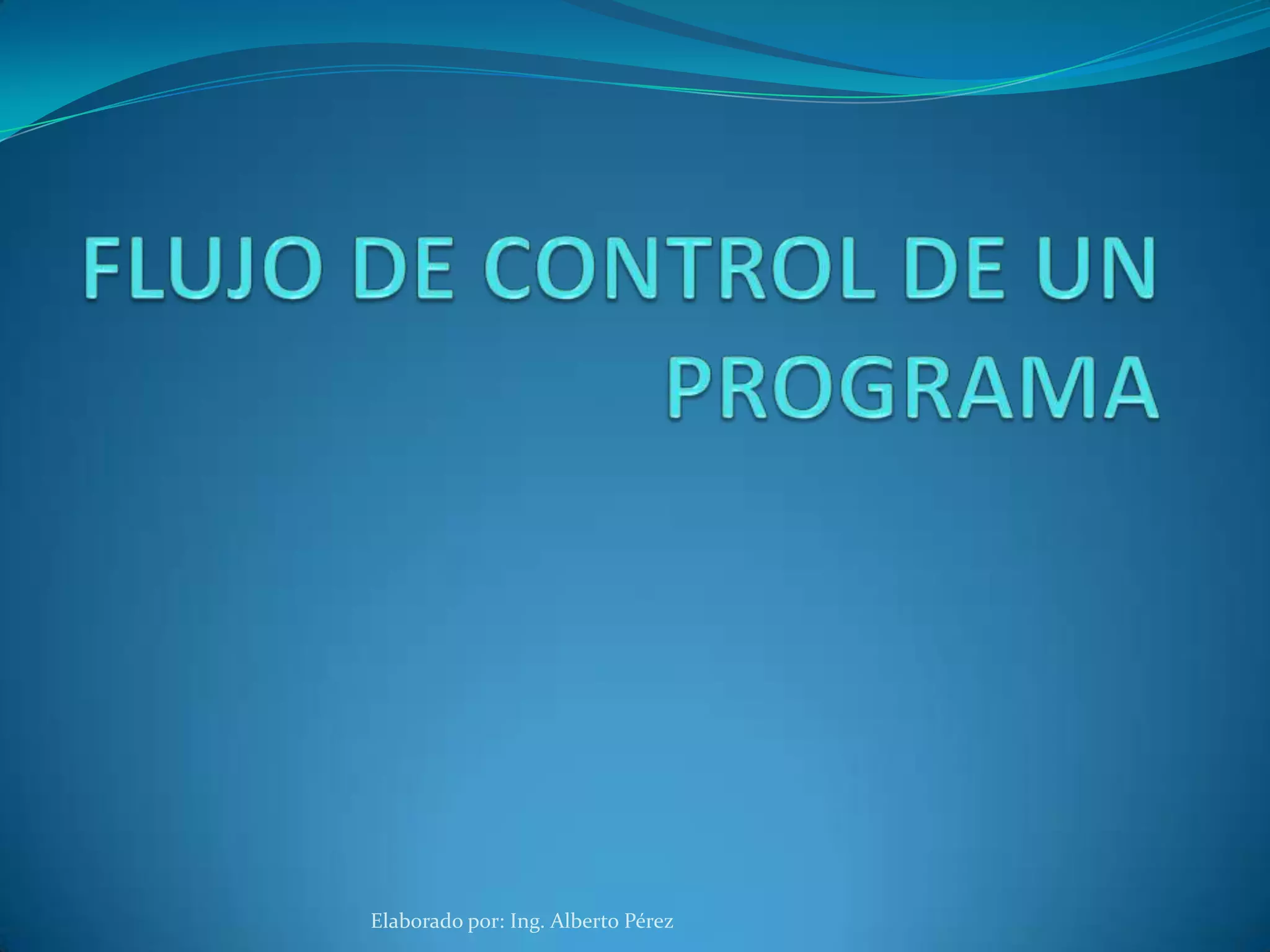 Elaborado por: Ing. Alberto Pérez
 