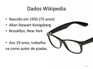 Estudou teatro na HofstraUniversity, produzia e dirigia peças recebendo vários méritos – formou-se em 1959.
