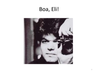 Boa, Eli!7