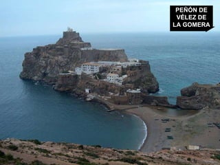 PEÑÓN DE VÉLEZ DE LA GOMERA 