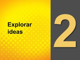 2Explorar ideas