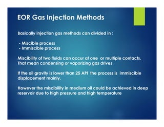 EOR Gas Injection Methods
Basically injection gas methods can divided in :
- Miscible process
- Immiscible process
Miscibi...