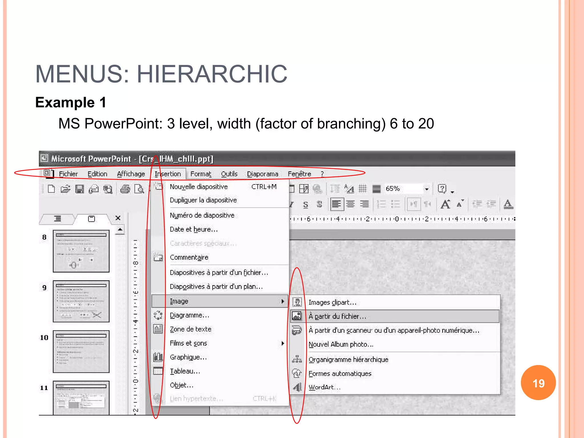 MENUS: HIERARCHIC Example 1 MS PowerPoint: 3 level, width (factor of branching) 6 to 20 
