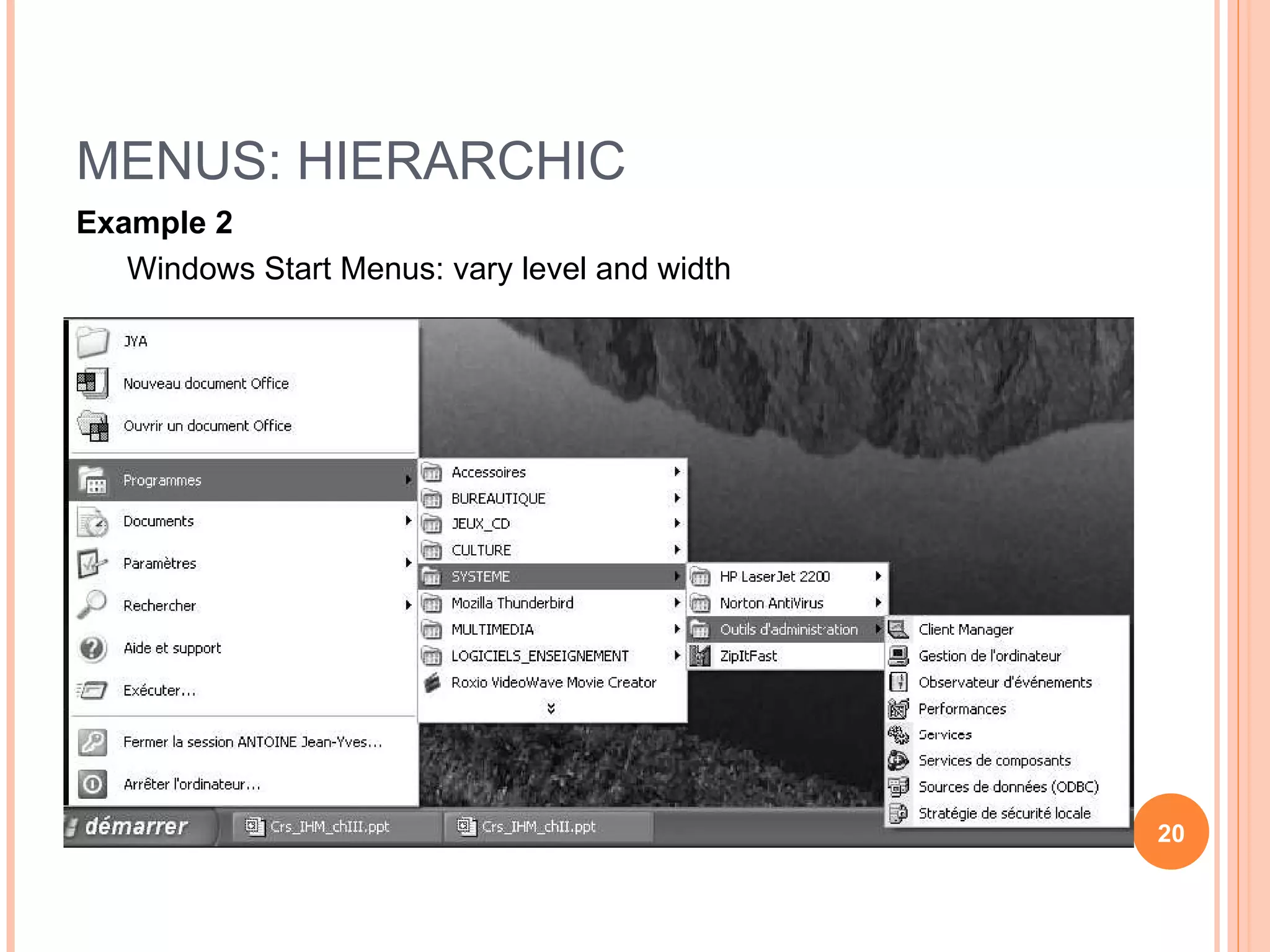 MENUS: HIERARCHIC Example 2 Windows Start Menus: vary level and width 