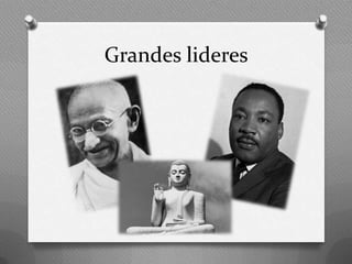 Grandes lideres
 