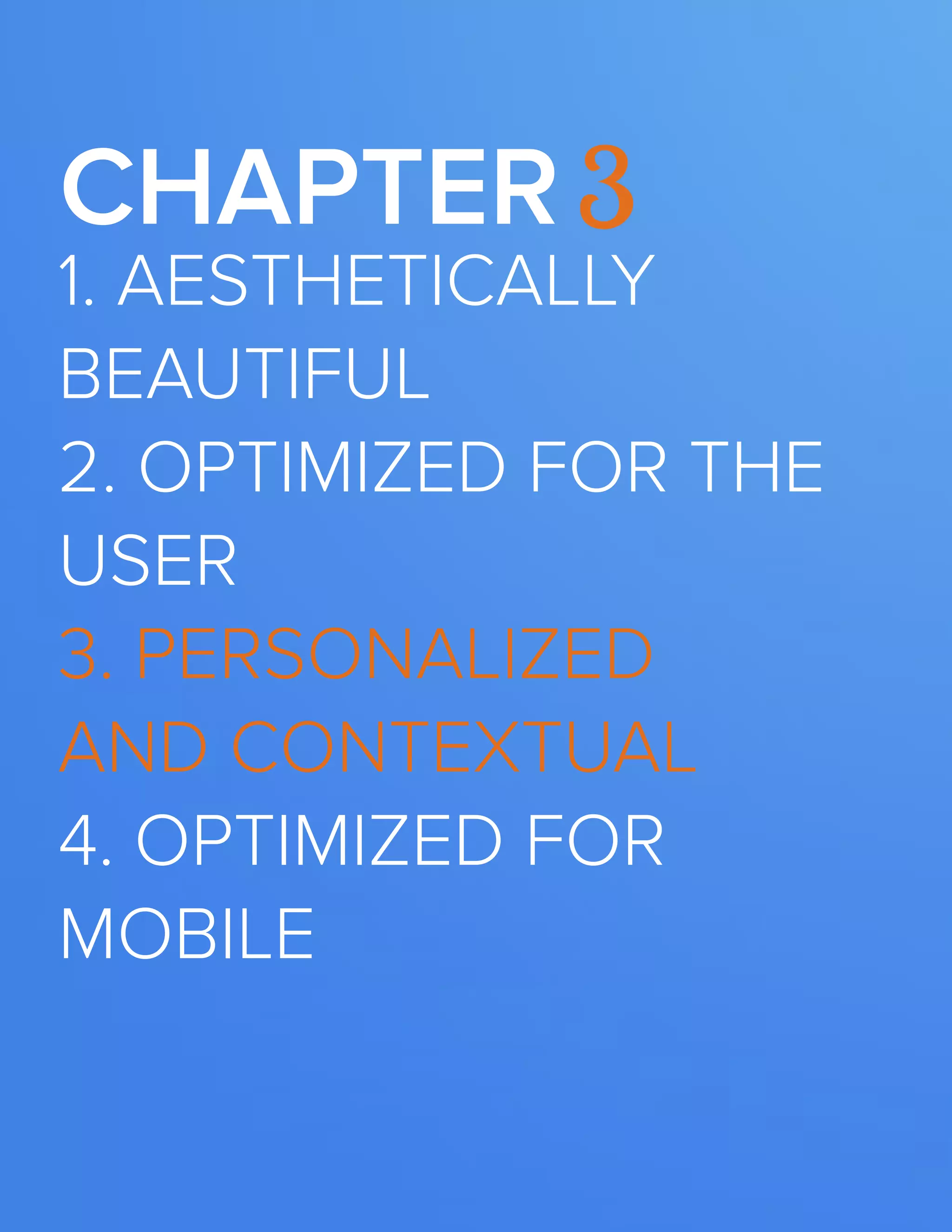 The FOUR ESSENTIALS OF EVERY GREAT WEBSITE DESIGN34
www.Hubspot.com
Chapter 3
1. Aesthetically
Beautiful
2. Optimized FOR THE
USER
3. PERSONALIZED
AND CONTEXTUAL
4. OPTIMIZED FOR
MOBILE
 