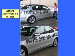 LETRERO: Espero que ella lo valga 