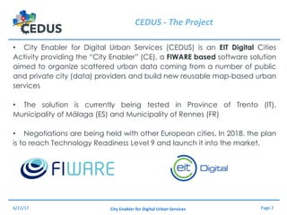 Page	2City	Enabler for	Digital	Urban	Services
CEDUS	- The	Project
• City Enabler for Digital Urban Services (CEDUS) is an ...