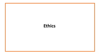 Ethics
 