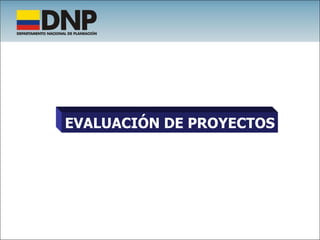 EVALUACIÓN DE PROYECTOS 