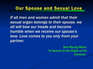 <ul><li>If all men and women admit that their sexual organ belongs to their spouse, we all will bow our heads and become h...