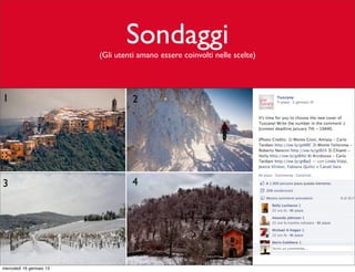 Sondaggi

(Gli utenti amano essere coinvolti nelle scelte)

mercoledì 16 gennaio 13

 