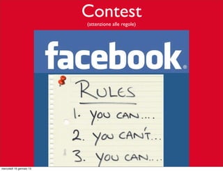 Contest
(attenzione alle regole)

mercoledì 16 gennaio 13

 