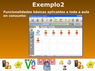 Exemplo2 Funcionalidades básicas aplicables a toda a aula en conxunto: 