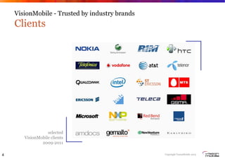 Copyright VisionMobile 20134
VisionMobile - Trusted by industry brands
Clients
selected
VisionMobile clients
2009-2011
 