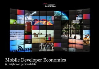 Mobile Developer Economics
& insights on personal data
 