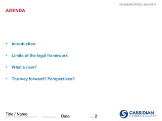 AGENDA




•    Introduction

•    Limits of the legal framework

•    What’s new?

•    The way forward? Perspectives?


...