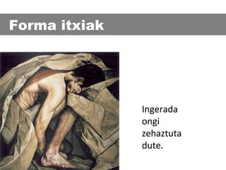 Forma itxiak

Ingerada
ongi
zehaztuta
dute.

 